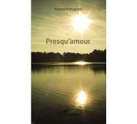 Presqu'amour - Raymond Magnant - L'harmattan - broché - Nouvelles