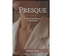 Presque: Ce qu’il ne me donne pas. Ce que j’accepte.