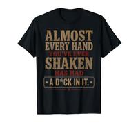 Presque Chaque Main Que Vous Avez secouée a EU Une Bite Dedans T-Shirt Graphique avec Valeur