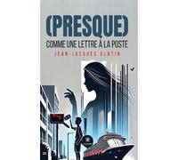 (Presque)... Comme une lettre à la poste - Jean-Jacques Glotin - Le Lys Bleu - broché - Témoignage