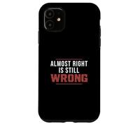 Presque Le Bien, C'est Toujours Le Mauvais Technicien en contrôle qualité Amusant Coque pour iPhone 11