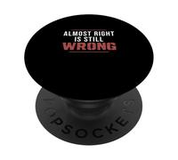 Presque Le Bien, C'est Toujours Le Mauvais Technicien en contrôle qualité Amusant PopSockets PopGrip Adhésif
