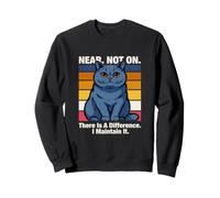 Presque Pas sur, il y a Une différence, Je l'entretiens, Chat Sweatshirt