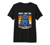 Presque Pas sur, il y a Une différence, Je l'entretiens, Chat T-Shirt Haut de Gamme