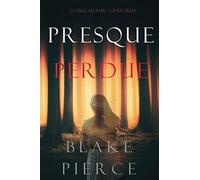 Presque Perdue (La Fille Au Pair - Livre Deux)