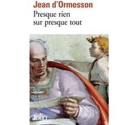 Jean d'Ormesson – Presque rien sur presque tout – Poche – Gallimard
