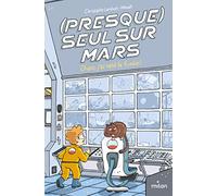 (Presque) Seul Sur Mars Tome 1 - Oups, J'ai Raté La Fusée !