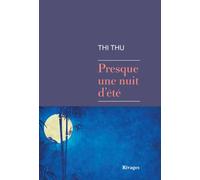 Presque une nuit d'été - Thi thu - Rivages - broché - Roman