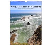 Presqu'île et pays de Guérande - Entre nature et patrimoine (Calendrier mural 2025 DIN A3 vertical), CALVENDO calendrier mensuel