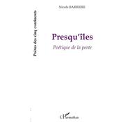 Presqu'îles Poétique de la perte - Nicole Barrière - L'harmattan - broché - Poésie