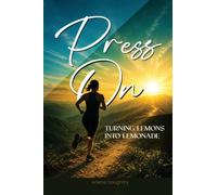 Press on: Turning Lemons Into Lemonade