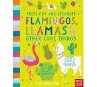 Press Out And Decorate: Flamingos, Llamas And Other Cool Things