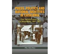 Press, Politics And National Identities In Catalonia