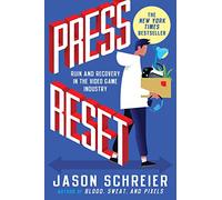 Press Reset: Ruin and Recovery in the Video Game Industry