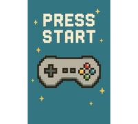 Press Start: Retro Gaming Journal for Kids