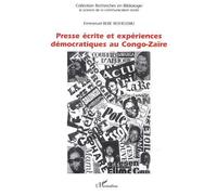 Presse écrite et expériences démocratiques au Congo-Zaïre - Emmanuel Bebe Beshelemu - L'harmattan - broché - Essai