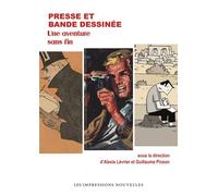 Presse et bande dessinée - Une aventure sans fin - Alexis Levrier - Impressions Nouvelles - broché - Essai
