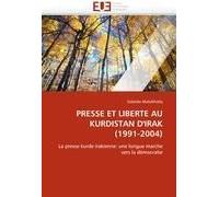 Presse Et Liberte Au Kurdistan D''irak (1991-2004)