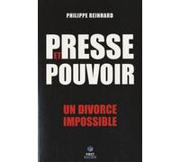 Presse et Pouvoir - un divorce impossible