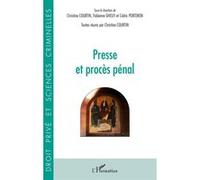 Presse et procès pénal CHRISTINE COURTIN (Auteur), Fabienne Ghelfi (Auteur), Cédric Porteron (Auteur)