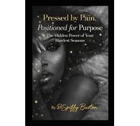 Pressed by Pain, Positioned for Purpose: The hidden powers of your hardest season