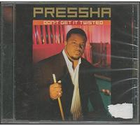 Pressha - Don't Get It Twisted