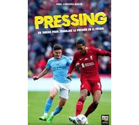 PRESSING: 60 TAREAS PARA TRABAJAR LA PRESIÓN EN EL FÚTBOL