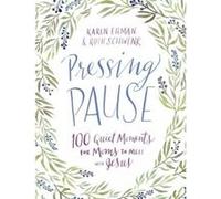 Pressing Pause - [Version Originale] Karen Ehman, Ruth Schwenk (Auteur)