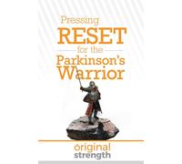 Pressing Reset For The Parkinson's Warrior