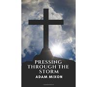 Pressing Through The Storm: Discerning God's Will During Difficult Times