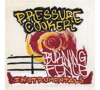 Pressure Cooker - Burning Fence