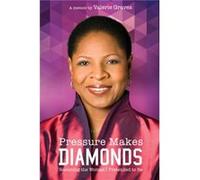 Pressure Makes Diamonds Becoming The Woman I Pretended To Be by Valerie Graves Valerie Graves (Auteur)