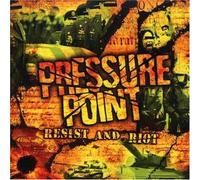 Pressure Point - Resist and Riot [Import]