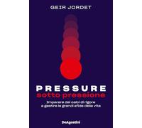 Pressure. Sotto pressione. Imparare dai calci di rigore a gestire le grandi sfide della vita