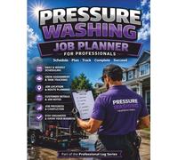 Pressure Washing Job Planner: Plan Jobs, Track Clients, Manage Crews & Grow Your Pressure Washing Business