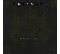 Pressure - We're All to Blame [Import]