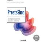 PrestaShop : développez vos propres modules e-commerce Fabien Serny (Auteur)
