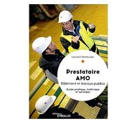Prestataire AMO – Bâtiment et travaux publics : Guide pratique, technique et juridique