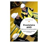 Prestataire AMO - Bâtiment et travaux publics Guide pratique, technique et juridique - Léonard Hamburger - Eyrolles - broché - Guide