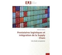 Prestataires logistiques et intégration de la Supply Chain Une étude européenne - Valentina Carbone - Universitaires Europeennes - broché - Etude