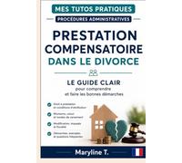 Prestation compensatoire dans le divorce: Le guide clair pour comprendre et faire les bonnes démarches