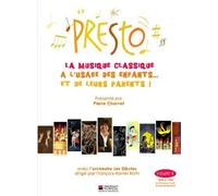 Presto, La Musique Classique À L'usage Des Enfants Et De Leurs Parents! Vol.1 : 1850-1950