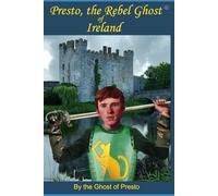 Presto, the Rebel Ghost of Ireland