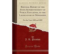 Preston, J: Biennial Report Of The State Superintendent Of P