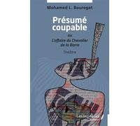 Présumé coupable Ou L’affaire du Chevalier de la Barre - Mohamed L. Bouregat - Les Impliqués - broché - Théâtre