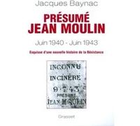 Presume jean moulin esquisse d une histoire Jacques Baynac (Auteur)