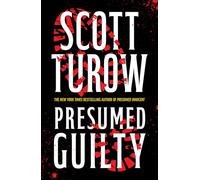 Presumed Guilty: The Sunday Times Bestselling Author (Rusty Sabich returns to the courtroom)