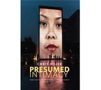 Presumed Intimacy Parasocial Interaction in Media Society and Celebrity Culture by Chris Nottingham Trent University Rojek Chris Nottingham Trent University Rojek (Auteur)