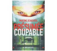Martine Schachtel – Présumée coupable – Les Éditions Albin Michel