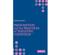 Presumption And The Practices Of Tentative Cognition